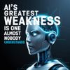AI's Greatest Weakness Is One Almost Nobody Understands