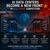 AI Data Centers Become a New Front in U.S.-China Competition