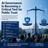 AI Governance Is Becoming a Critical Test for Public Trust