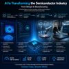 AI Is Transforming the Semiconductor Industry From Design to Manufacturing