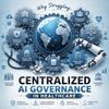 Why Centralized AI Governance Is Struggling in Healthcare