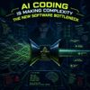 AI Coding Is Making Complexity the New Software Bottleneck