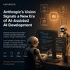 Anthropic’s Vision Signals a New Era of AI-Assisted AI Development
