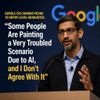 Google CEO Sundar Pichai to Entry-Level Graduates: “Some People Are Painting a Very Troubled Scenario Due to AI, and I Don’t Agree With It”