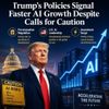 Trump’s Policies Signal Faster AI Growth Despite Calls for Caution