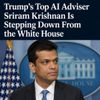 Trump’s Top AI Adviser Sriram Krishnan Is Stepping Down From the White House