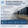 UN Report Highlights the Growing Environmental Cost of Artificial Intelligence