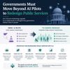 Governments Must Move Beyond AI Pilots to Redesign Public Services