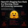 OpenAI’s Hugging Face Hack Is a Warning About AI’s Growing Autonomy