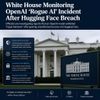 White House Monitoring OpenAI 'Rogue AI' Incident After Hugging Face Breach