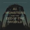 AI, Monsters, and the End of the World: Rethinking Humanity's Future with Artificial Intelligence