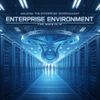 Building the Enterprise Environment for Agentic AI