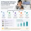 AI Financial Advisors: The Surprising Ways People Learn to Trust AI