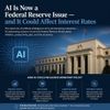 AI Is Now a Federal Reserve Issue — and It Could Affect Interest Rates
