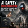 AI Safety Needs Regulation Before the Technology Gets Away From Us