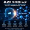 AI and Blockchain: The Technology Collision That Could Reshape the Digital Economy