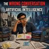 The Wrong Conversation About Artificial Intelligence