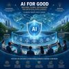 AI for Good: Building Global Safeguards for Artificial Intelligence