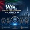 UAE Introduces Classification Framework for Agentic AI in Government