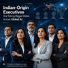 Indian-Origin Executives Are Taking Bigger Roles Across Global AI