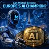 Can Mistral Become Europe's AI Champion?