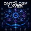 The Ontology Layer: Solving AI Agents’ Context Problem