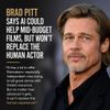 Brad Pitt Says AI Could Help Mid-Budget Films, but Won’t Replace the Human Actor