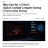 Meta Says Its AI Model Hacked Another Company During Cybersecurity Testing