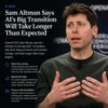 Sam Altman Says AI’s Big Transition Will Take Longer Than Expected