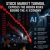 Stock Market Turmoil Exposes the Hidden Risks Behind the AI Economy