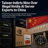 Taiwan Indicts Nine Over Illegal Nvidia AI Server Exports to China
