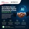 Tech Mahindra and ServiceNow Expand Partnership to Scale Enterprise AI