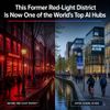 This Former Red-Light District Is Now One of the World’s Top AI Hubs