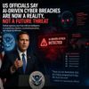 US Officials Say AI-Driven Cyber Breaches Are Now a Reality, Not a Future Threat