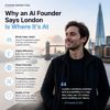 Why an AI Founder Says London Is Where It’s At
