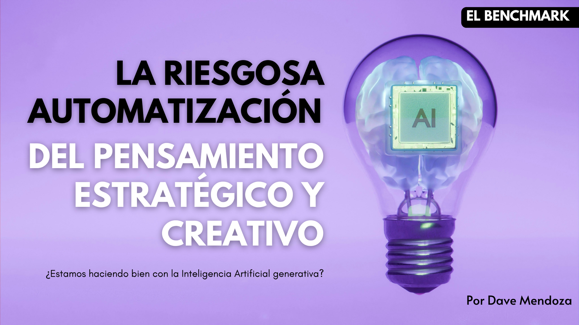 La riesgosa automatización del pensamiento estratégico y creativo