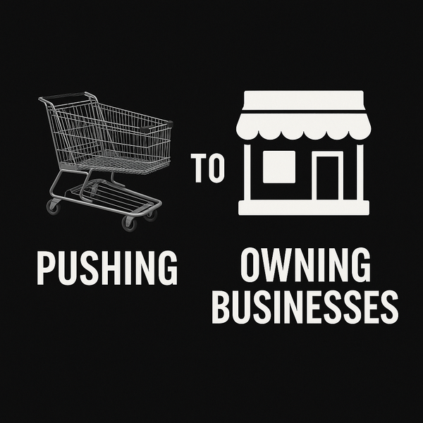 How I Went from Pushing Carts to Owning Businesses