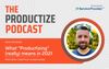 What “Productizing” (really) means in 2021
