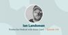 Bootstrapping Software Products w/ Ian Landsman
