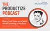 Going Full-Time on a SaaS While Growing a Podcast w/ Jane Portman