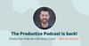 Productize Podcast is Back!