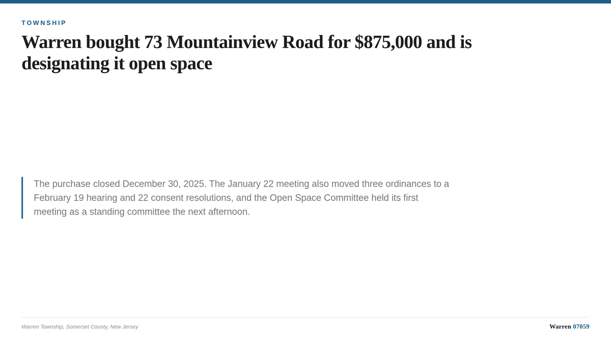 A summary card describing Warren Township's $875,000 purchase of 73 Mountainview Road and the January 22, 2026 meeting action