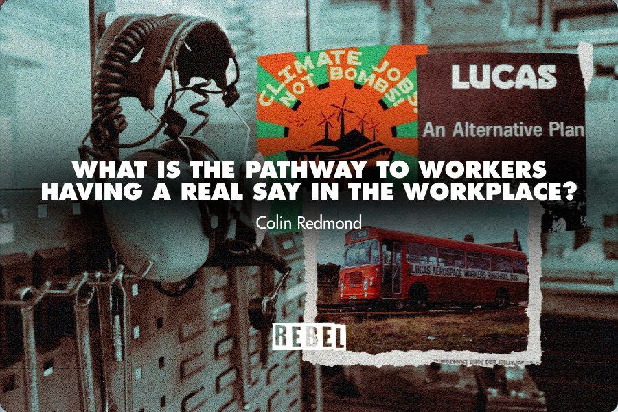 What is the pathway to workers having a real say in the workplace?