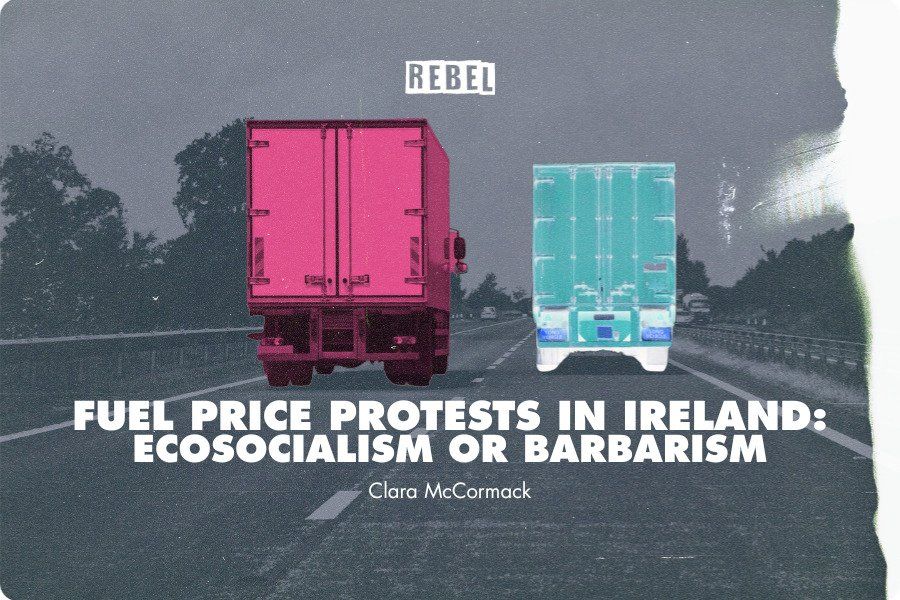 Fuel Price Protests in Ireland: Ecosocialism or Barbarism