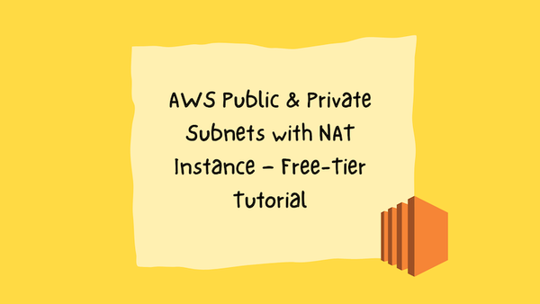 Blog 2 - AWS Public & Private Subnets with NAT Instance — Free-Tier Tutorial