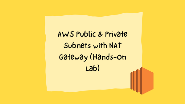 Blog 3 – AWS Public & Private Subnets with NAT Gateway (Hands-On Lab)