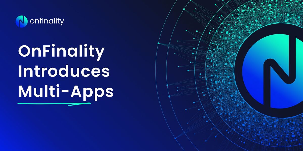 OnFinality Helps Developers Manage Multiple dApps Easily