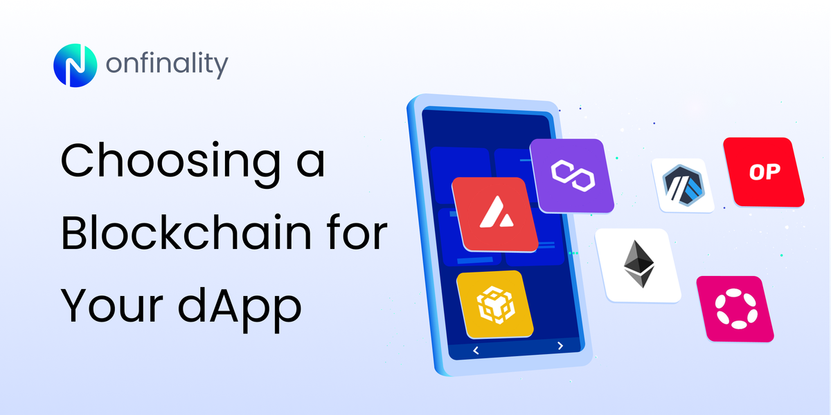Choosing a Blockchain for Your dApp