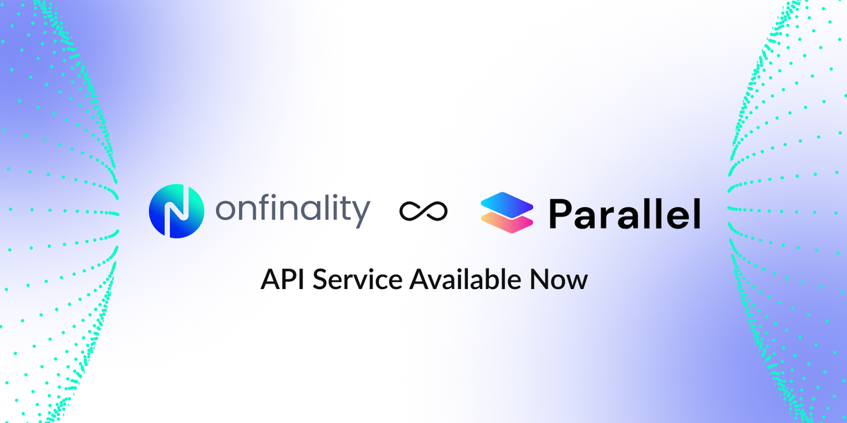 OnFinality Powers Parallel Finance with Performant RPCs