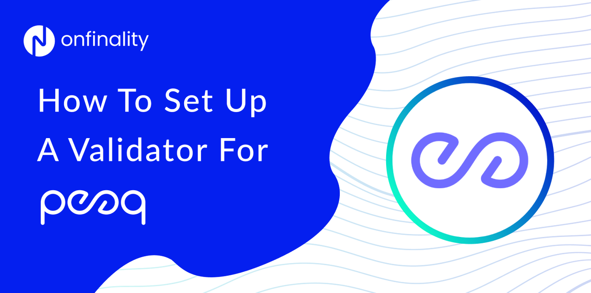 How to Set Up a Validator for peaq on OnFinality